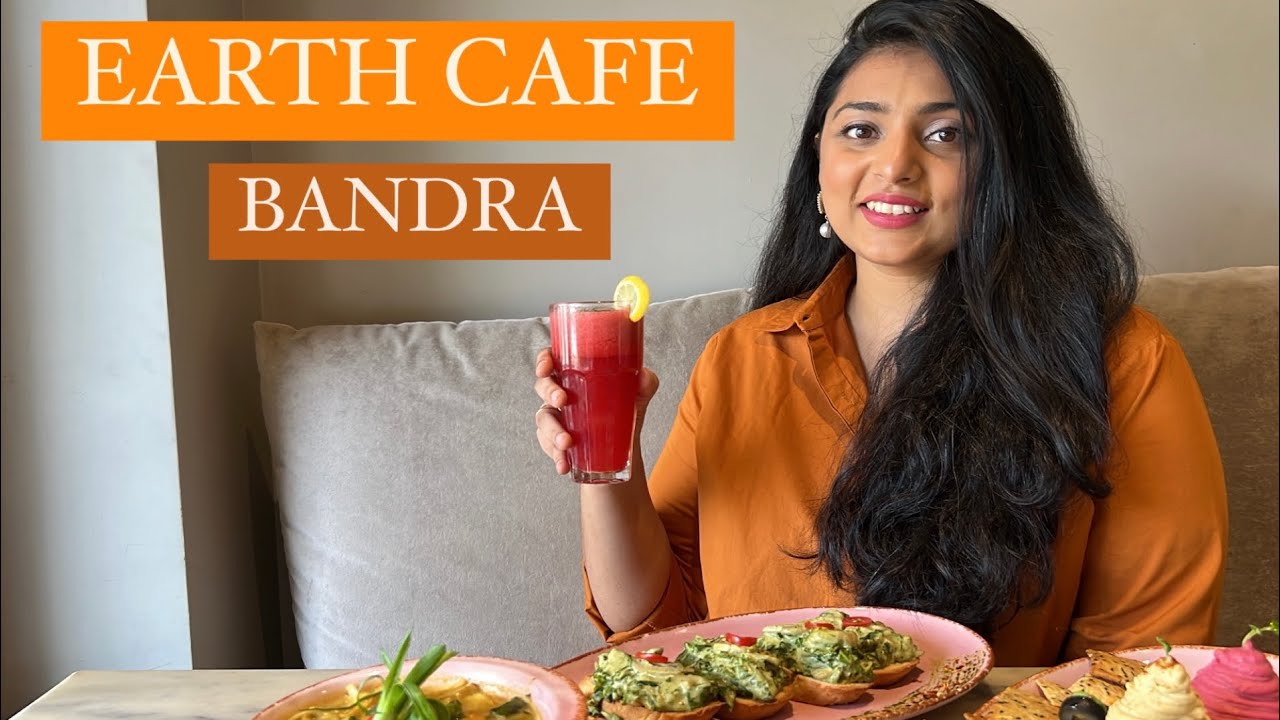 Earth Cafe | Healthy | Bandra | Restaurant Vlog | Mumbai | FoodholicMumbai | By Esha Shroff Shah