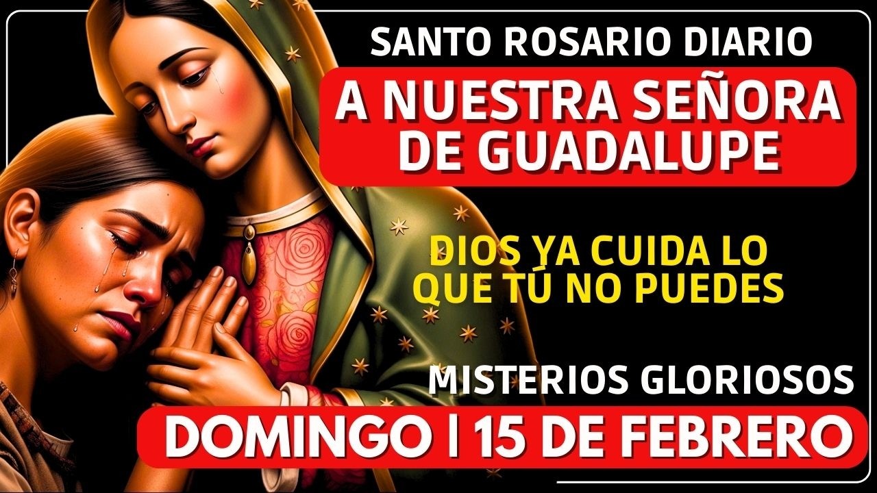Entregar lo que no puedes controlar | SANTO ROSARIO DE HOY 15 DE FEBRERO | MISTERIOS GLORIOSOS