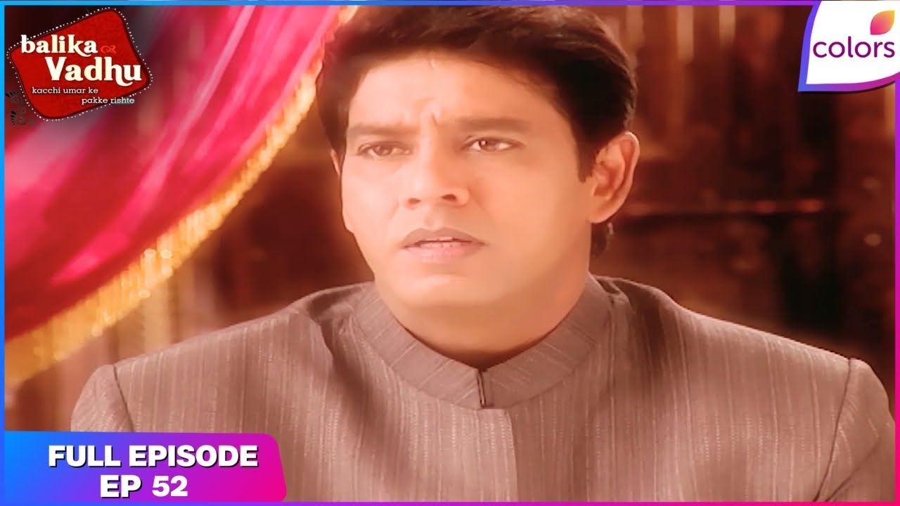 Balika Vadhu | Full Episode Ep. 52 | Bhairon disapproves of Gehna and Basant's alliance | Colors TV