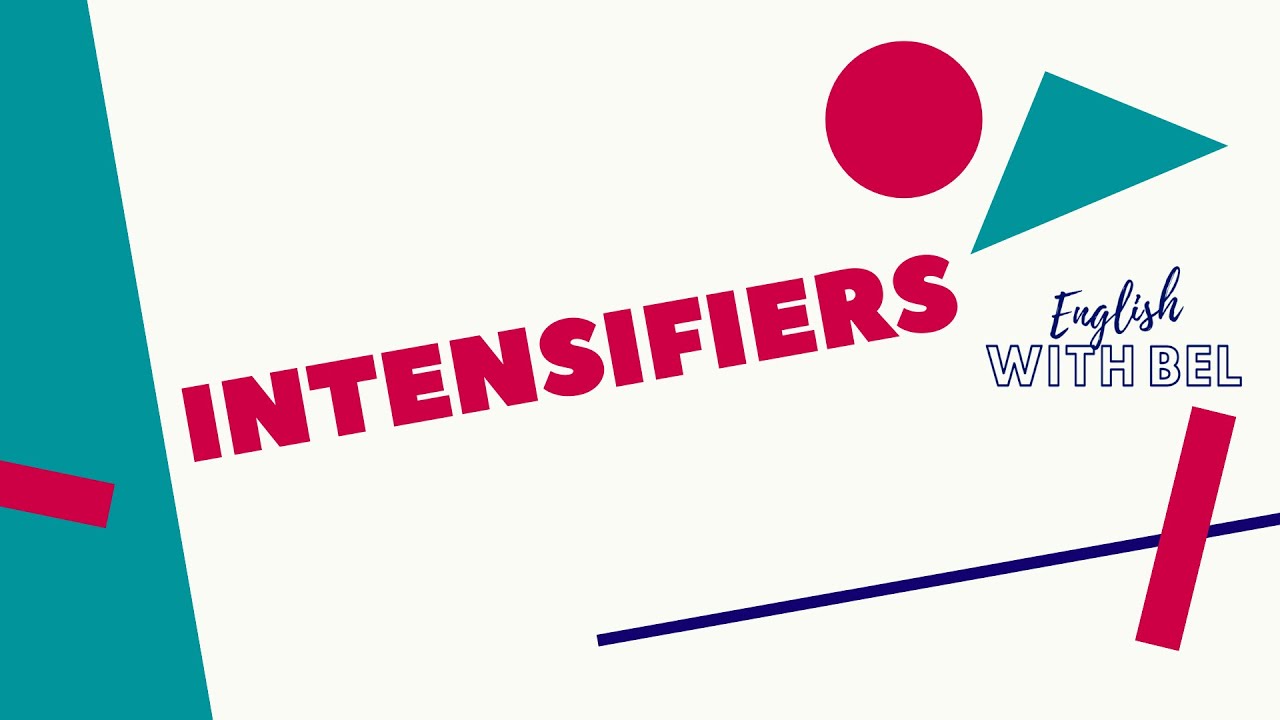Intensifiers - How do we use them?