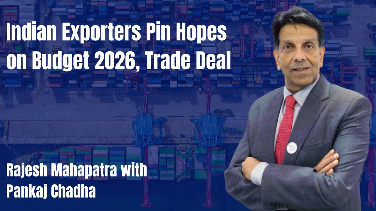 Indian Exporters Pin Hopes on Budget 2026, Trade Deal | Rajesh Mahapatra with Pankaj Chadha