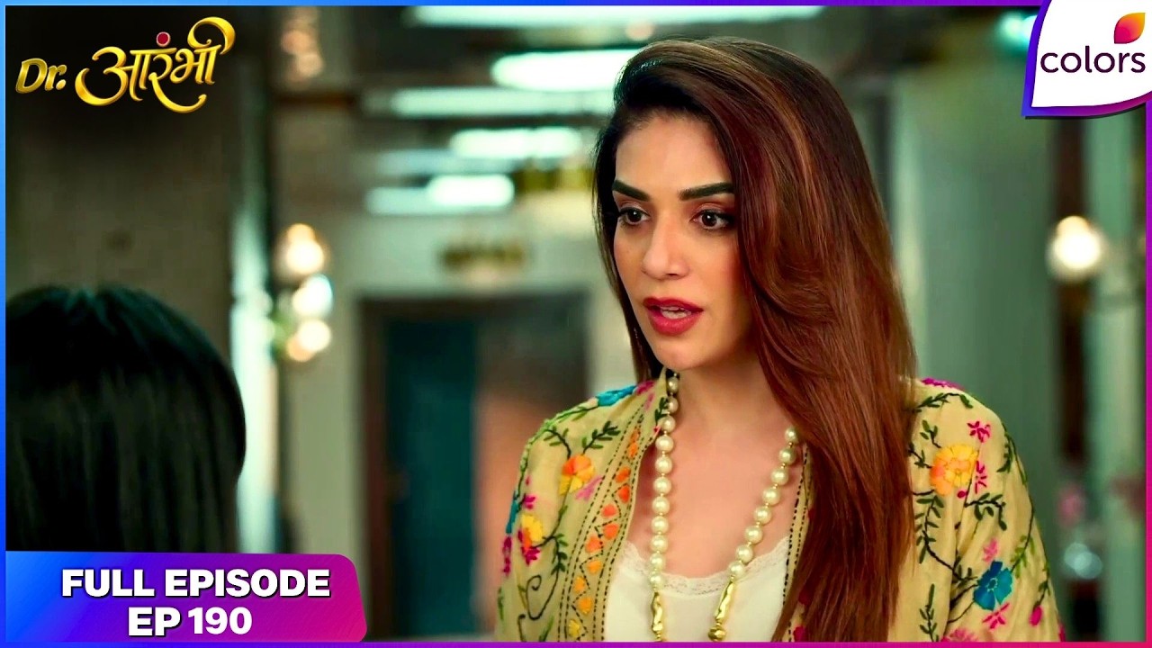 Dr. Aarambhi  | Full Episode - 190 | Avantika Takes a Stand | Colors TV