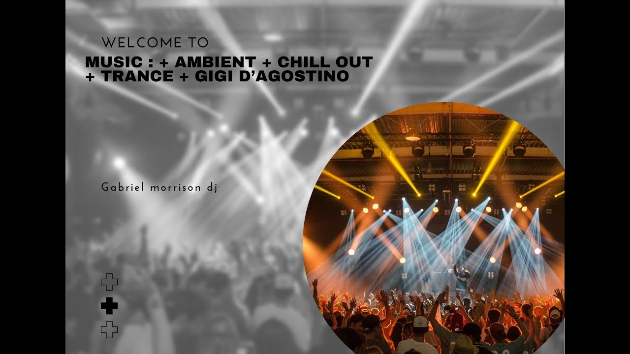 RMX AMBIENT + CHILL OUT + TRANCE + GIGI D'AGOSTINO FINALLY