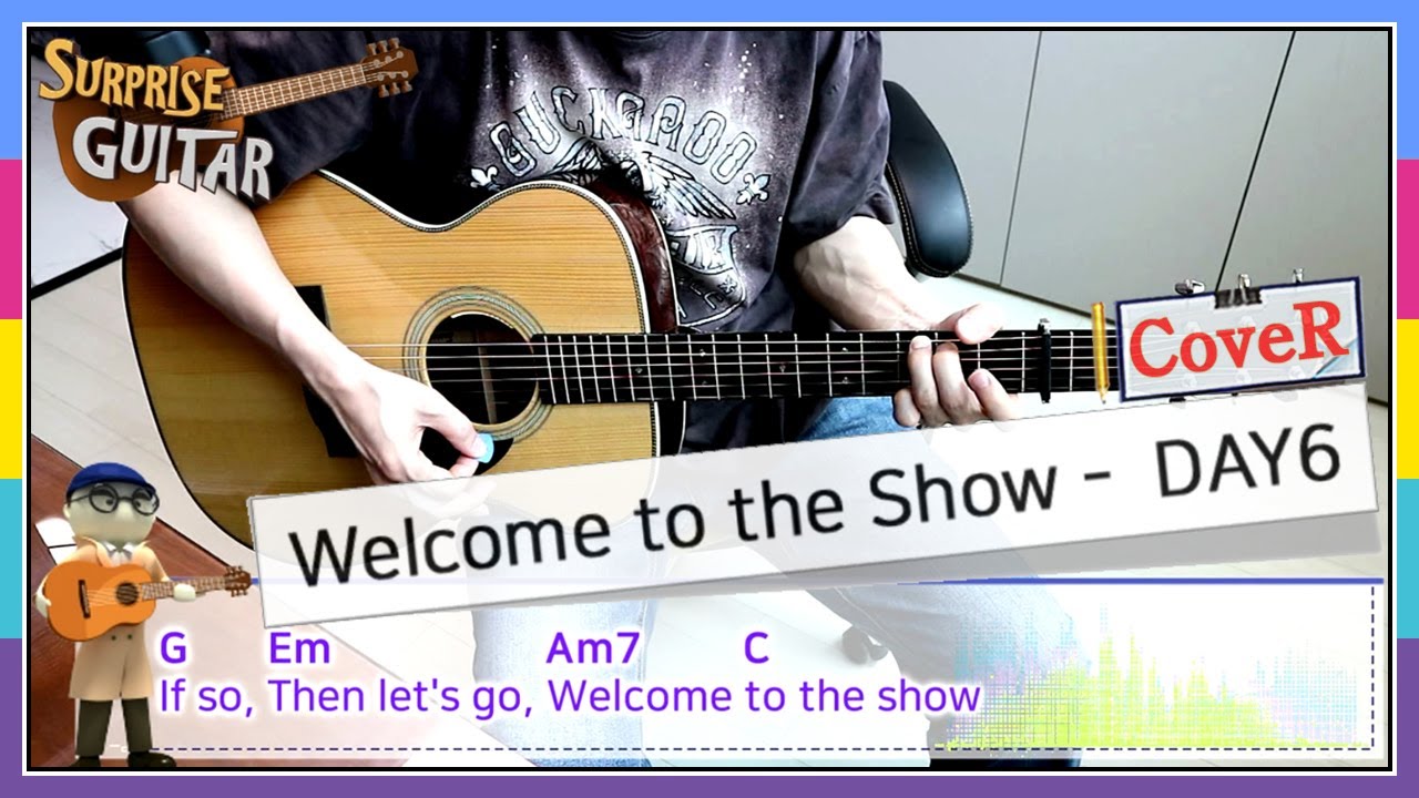 Welcome to the Show - DAY6 [Guitar CoveR] ♪통기타커버/연주영상/코드악보/리듬주법/노래가사│by 서프라이즈기타│
