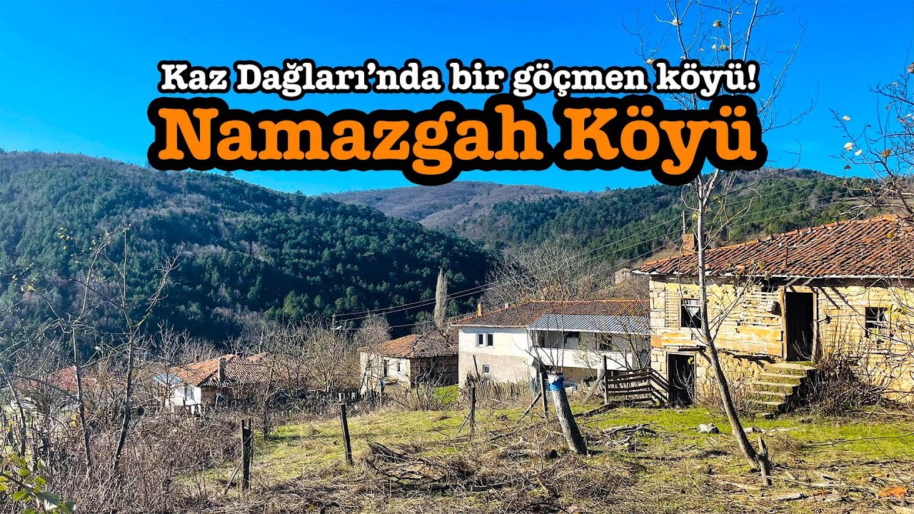 Namazgah Köyü'nü Keşfet! (Bulgaristan göçmenlerinin yaşadığı köy)