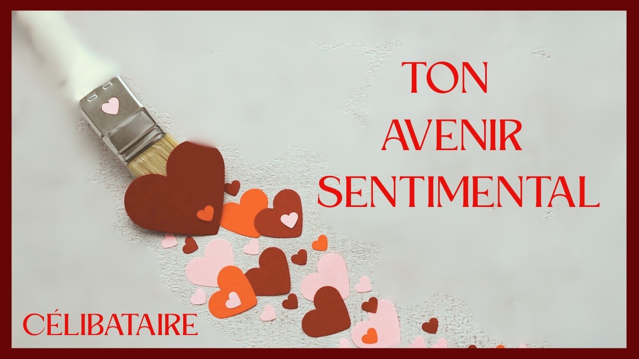 CÉLIBATAIRE...TON AVENIR SENTIMENTAL ( 3 Choix de lecture )