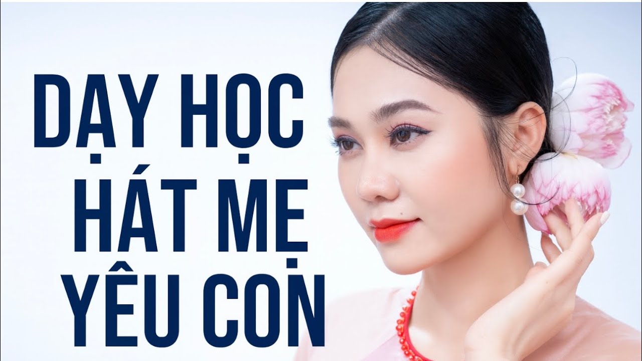 Dạy bài hát Mẹ yêu con - học hát cùng cô Đặng Hồng Nhung