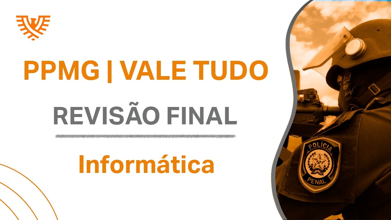 PPMG - Vale Tudo - Informática - Revisão de Reta Final | Prof  Pedro