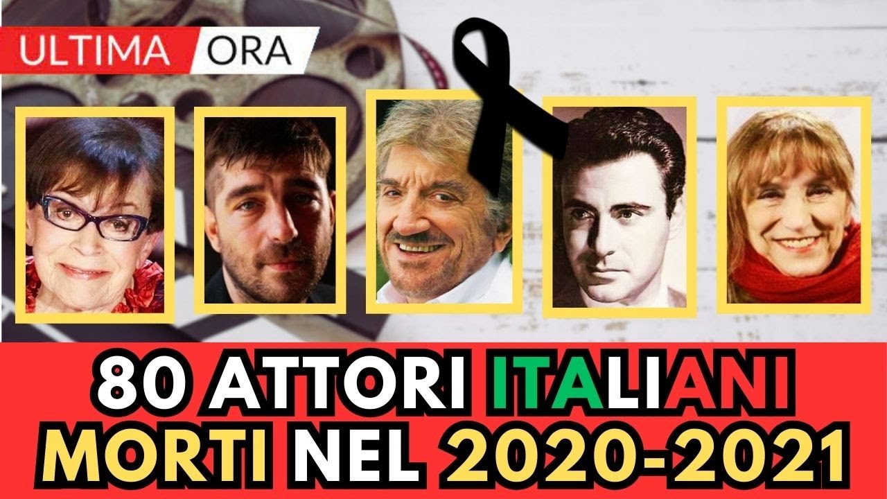 80 ATTORI Italiani Famosi MORTI nel 2020-2021 (li ricordi?)