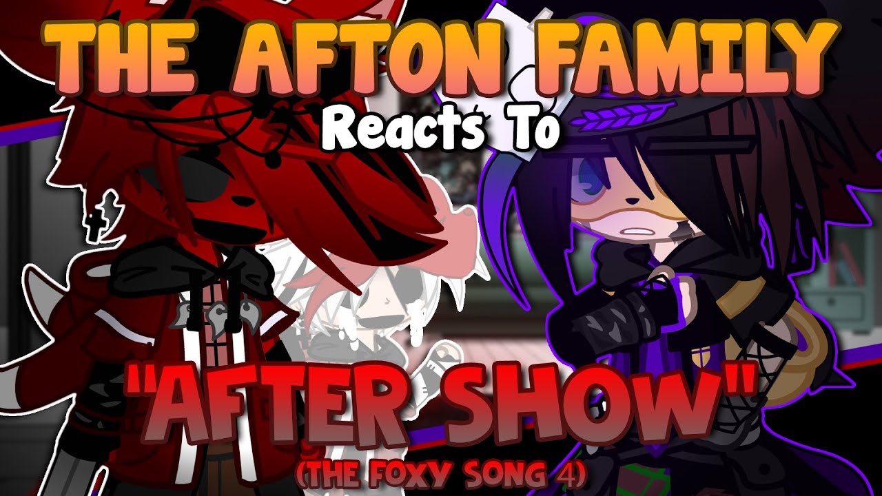 Реакция семьи Эфтон на: «AFTER SHOW» | Песня Фокси, часть 4 (ФИНАЛ) | FNaF | Gacha