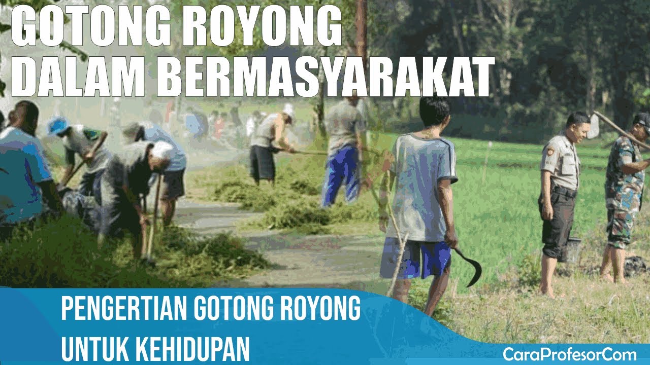 Apa Pengertian Gotong Royong