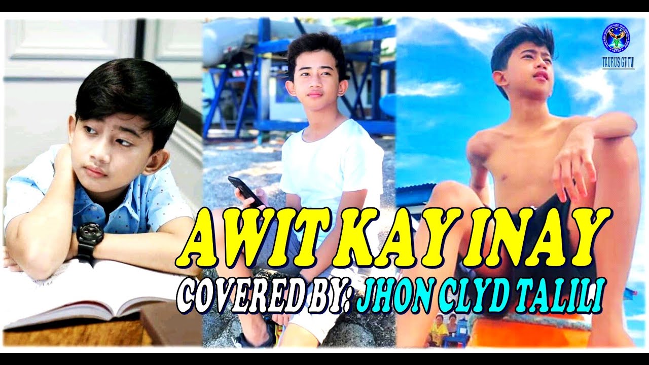 AWIT KAY INAY BY CAROL BANAWA COVERED BY JHON CLYD TALILI (Lyrics)