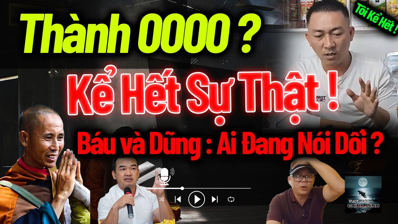 Thành 000 Kể Hết SỰ THẬT về Đoàn Văn Báu, Trương Dũng và đoàn Thích Minh Tuệ