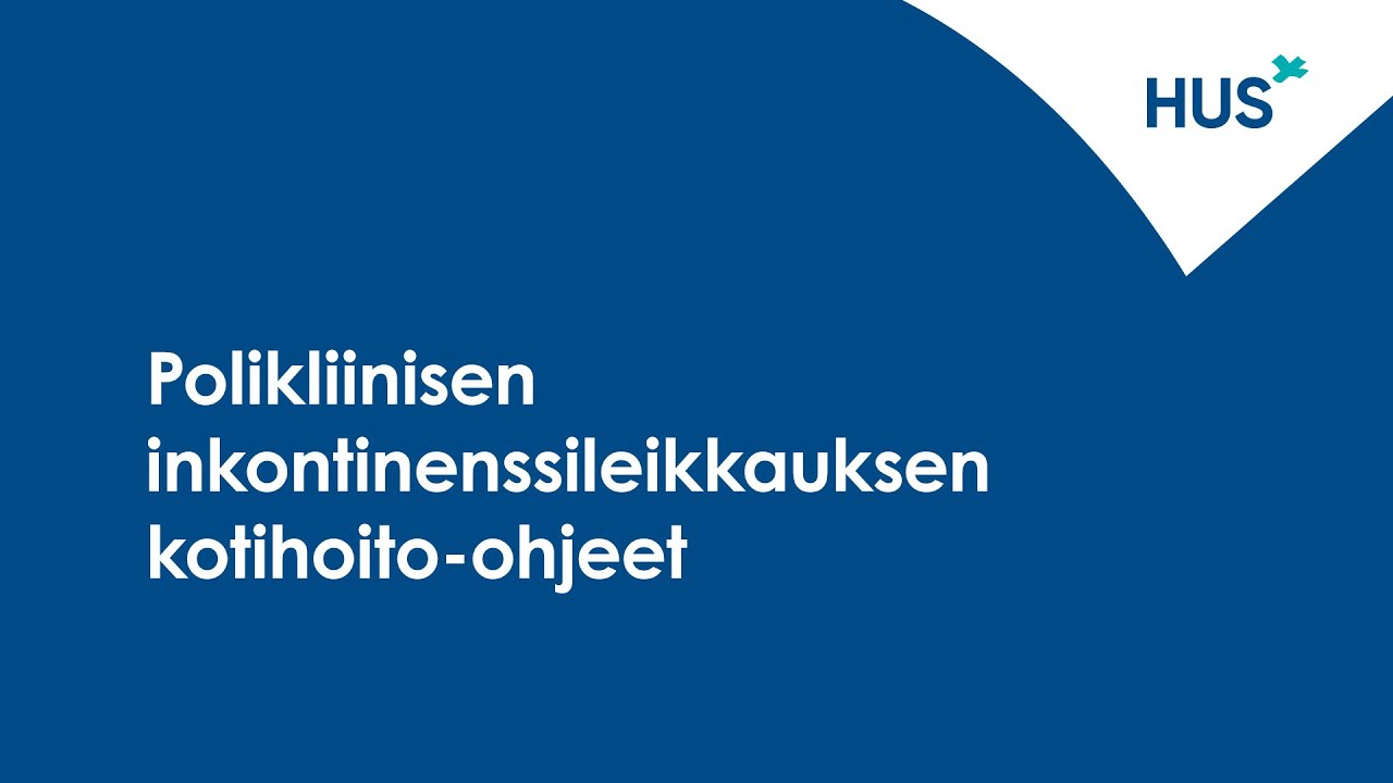 Polikliinisen inkontinenssileikkauksen kotihoito-ohjeet