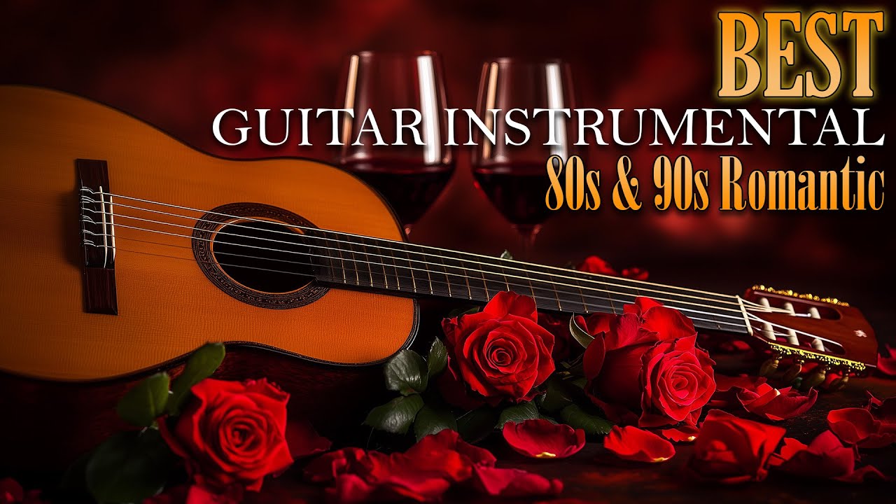 Beautiful Relaxing Guitar Instrumental – Timeless Romantic Music That Heals the Soul