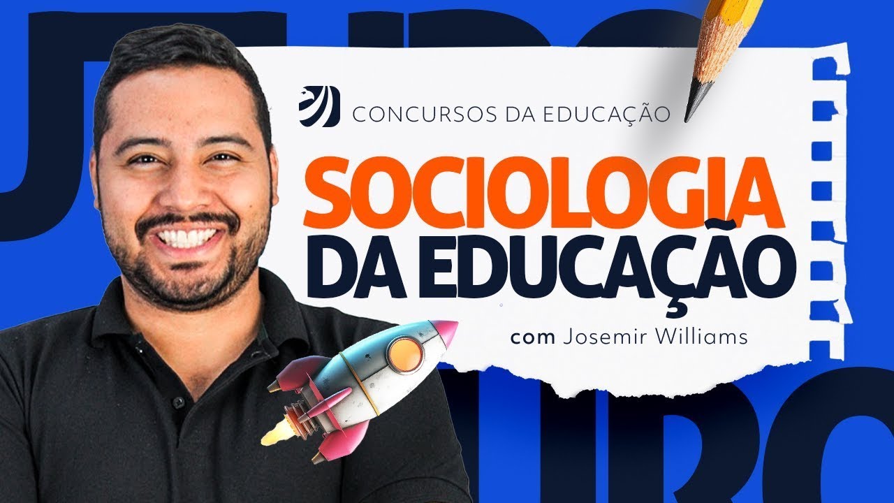 CONCURSOS PÚBLICOS: SOCIOLOGIA DA EDUCAÇÃO (Josemir Williams)