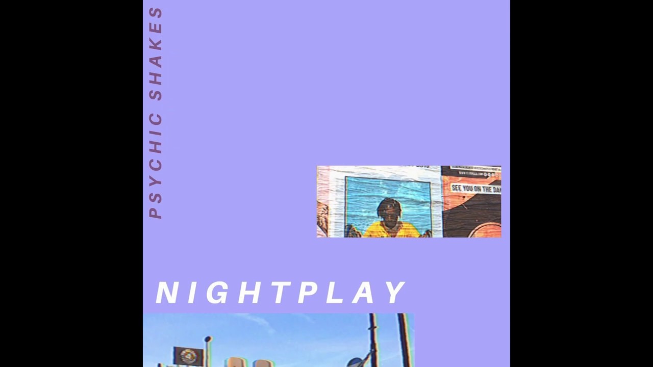 Psychic Shakes - Nightplay