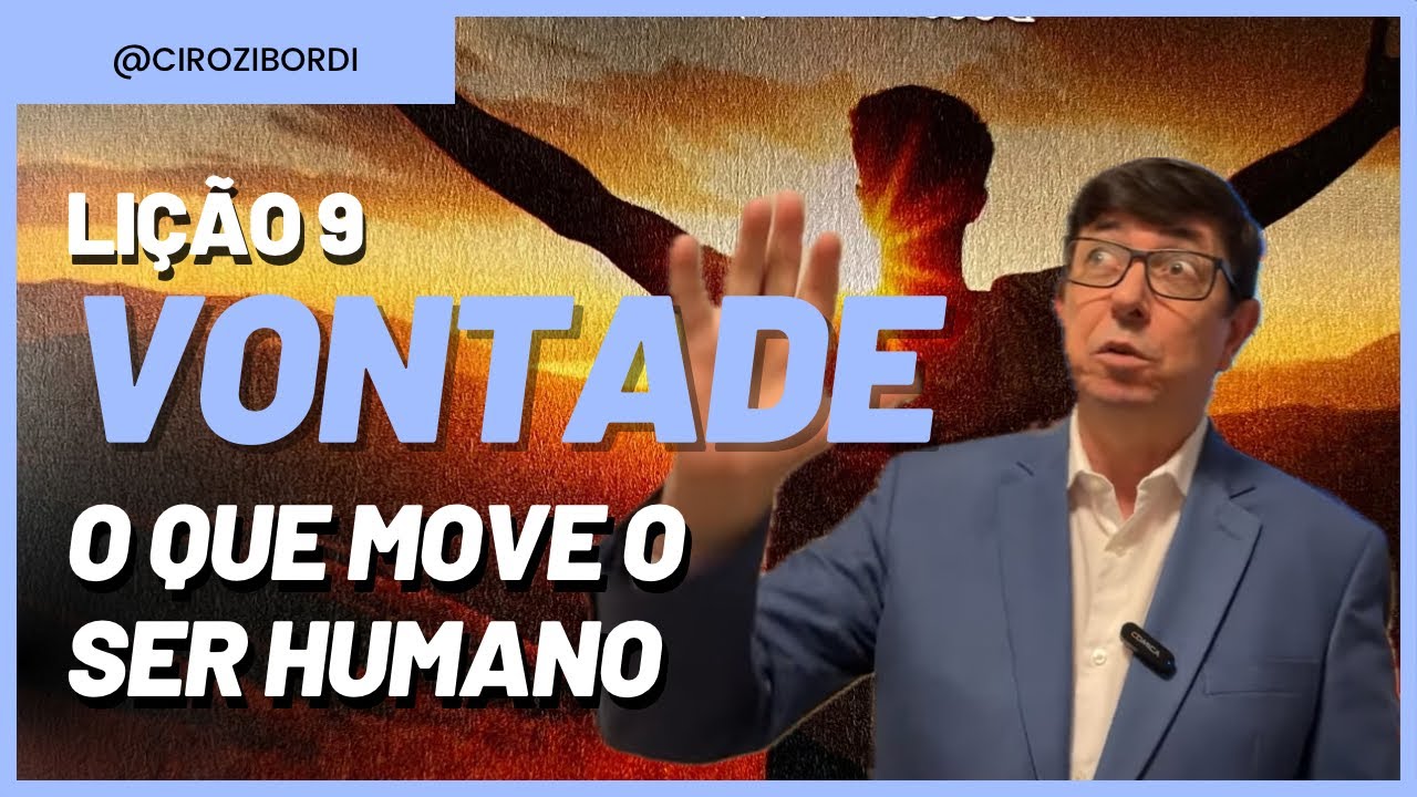 Vontade — o que Move o Ser Humano | Lição 9 | Corpo, Alma e Espírito | Lições Bíblicas