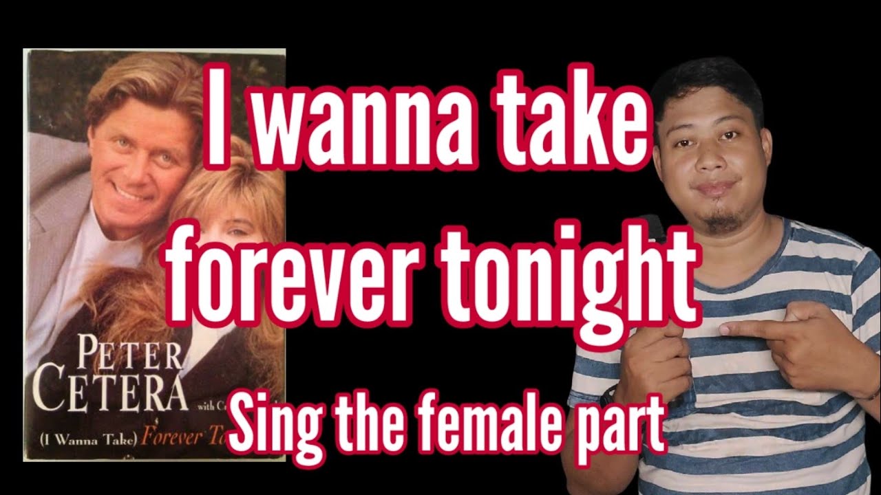 (I wanna take ) Forever Tonight - Crystal Bernard & Peter Cetera Male Part only