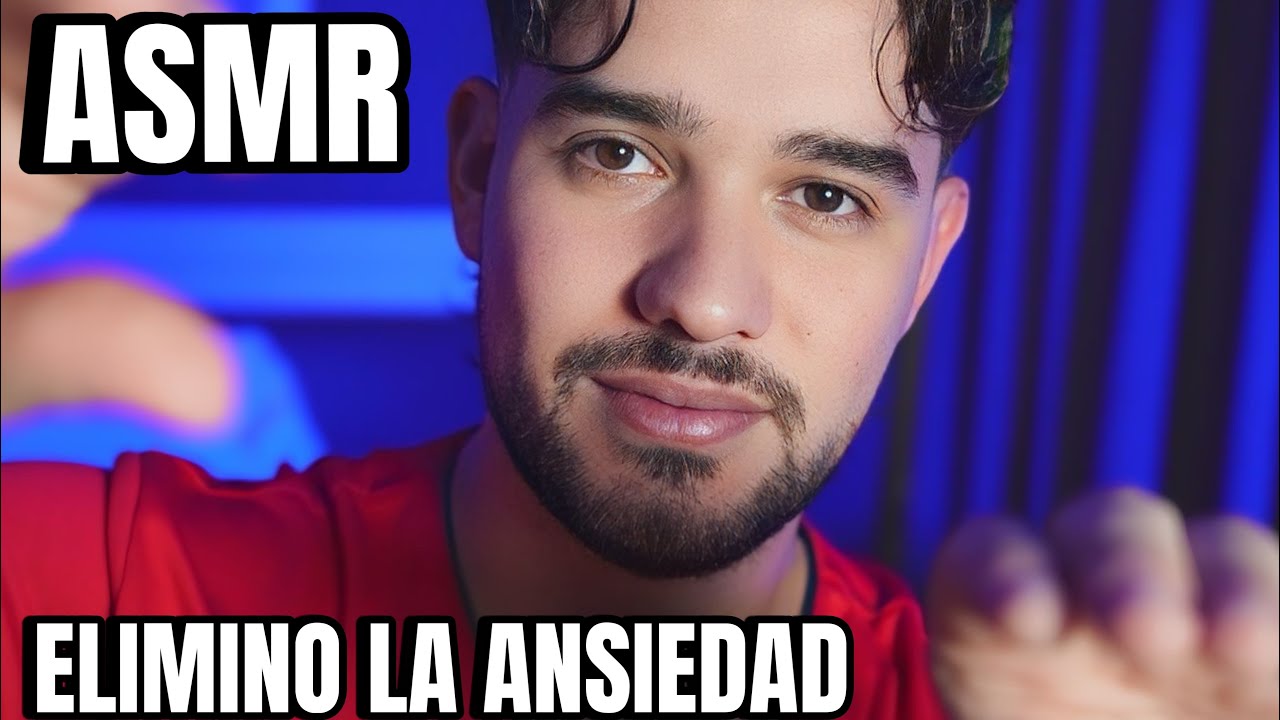 Asmr ELIMINO TU ANSIEDAD QUITANDO MALAS ENERGIAS