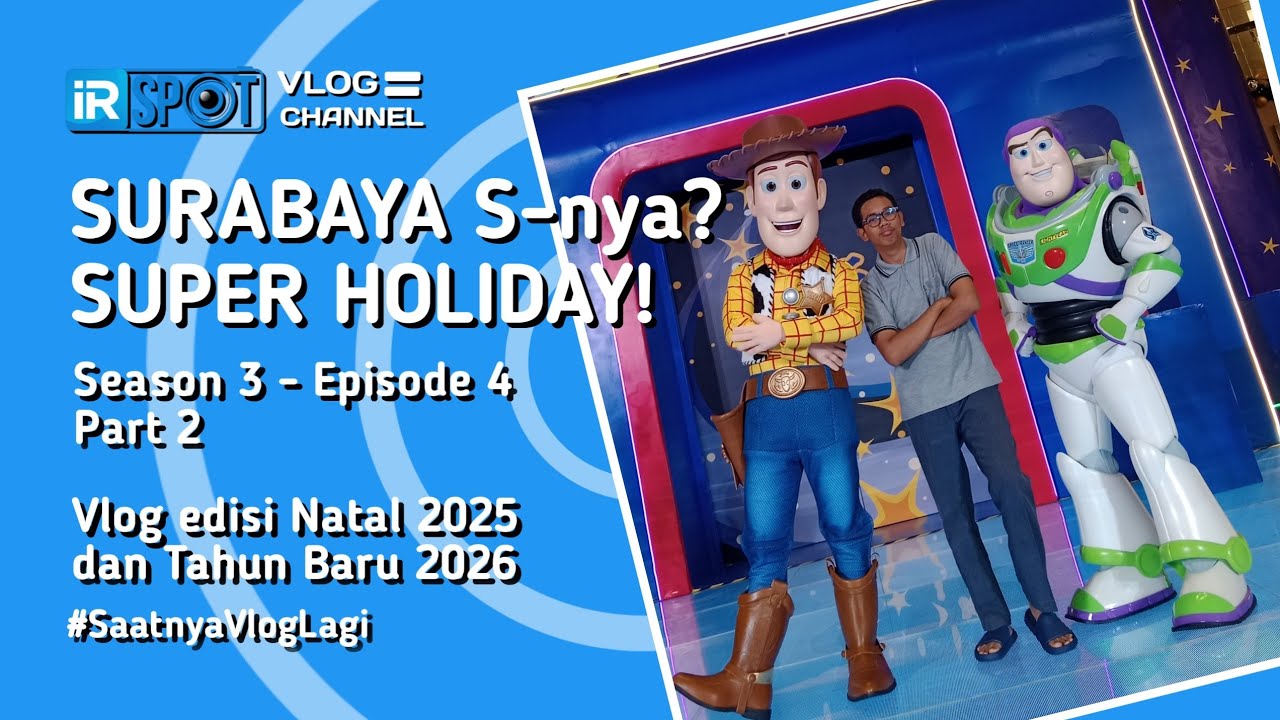 SURABAYA S-nya? SUPER HOLIDAY! - IRS VLOG CHANNEL eps. 4 pt 2