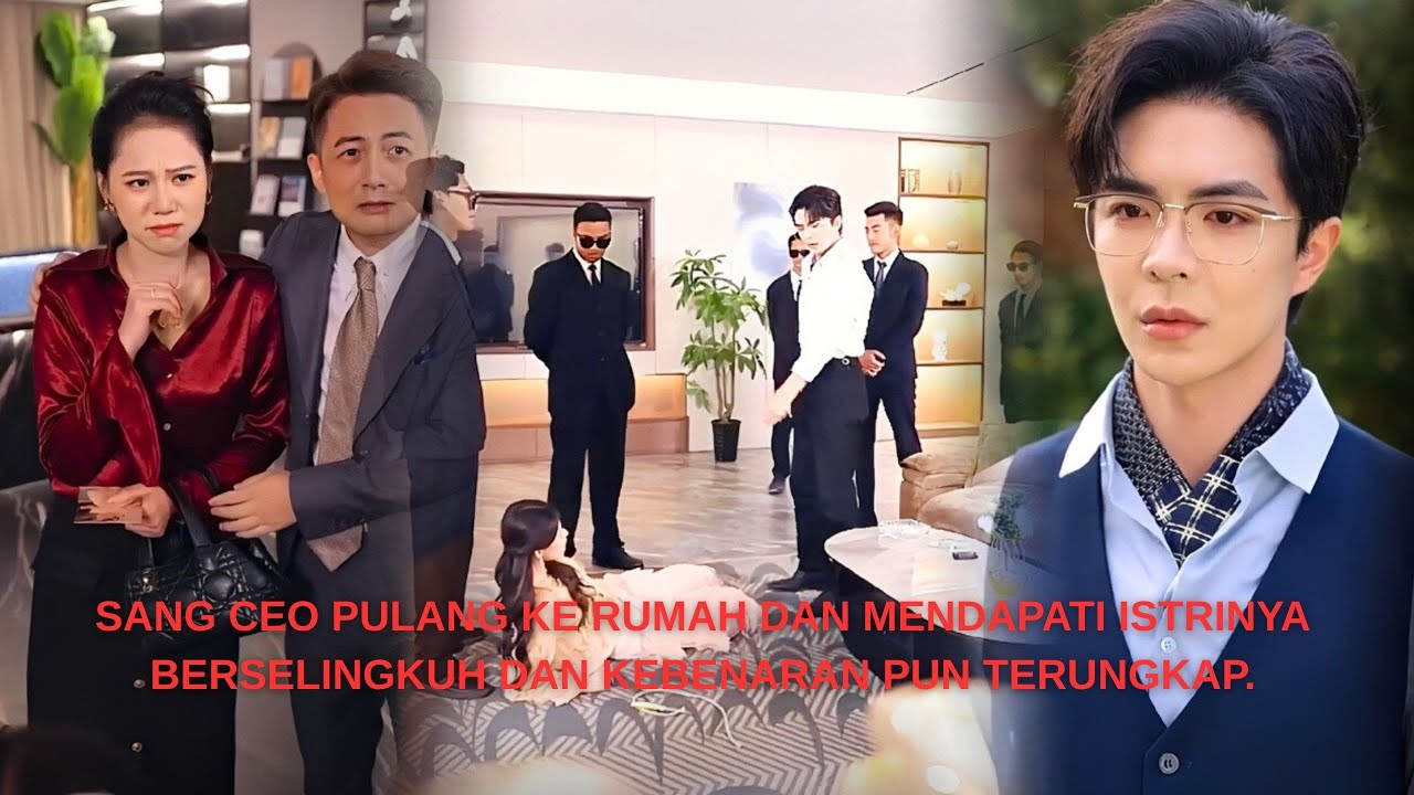 Sang CEO pulang ke rumah dan mendapati istrinya berselingkuh dan kebenaran pun terungkap