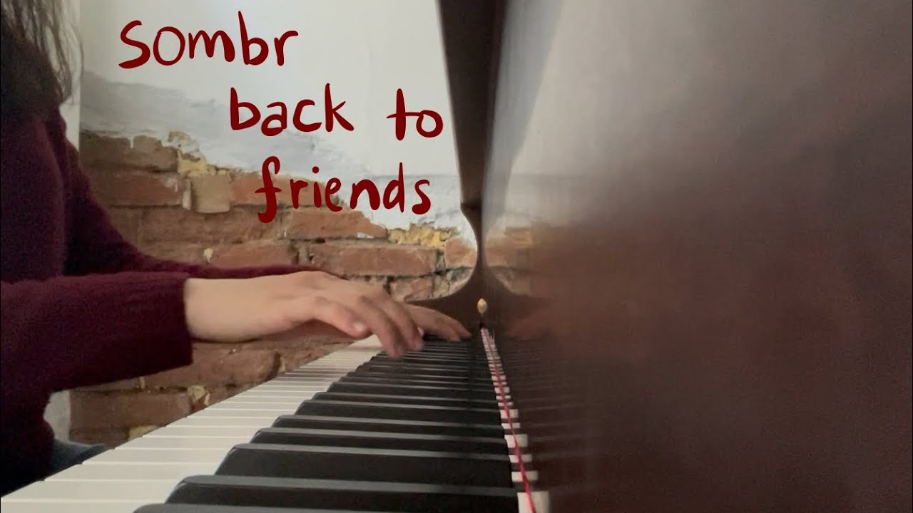 sombr- back to friends (+sheet music)