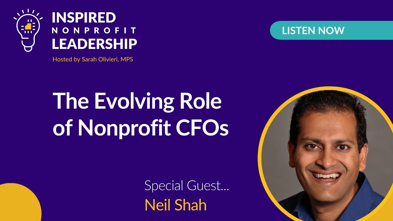 348: More Than Just Budgets: The Evolving Role of Nonprofit CFOs with Neil Shah
