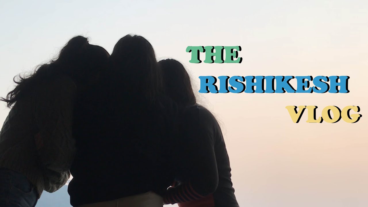 My First Youtube Vlog | The Rishikesh Vlog 2020 |  Travel After Lockdown