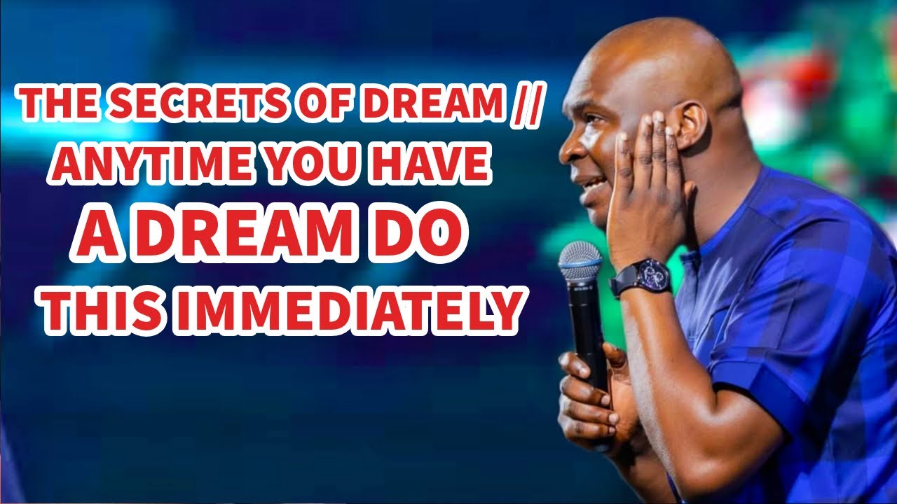 THE SECRETS OF DREAM // ANYTIME YOU HAVE A DREAM DO THIS IMMEDIATELY - APOSTLE JOSHUA SELMAN