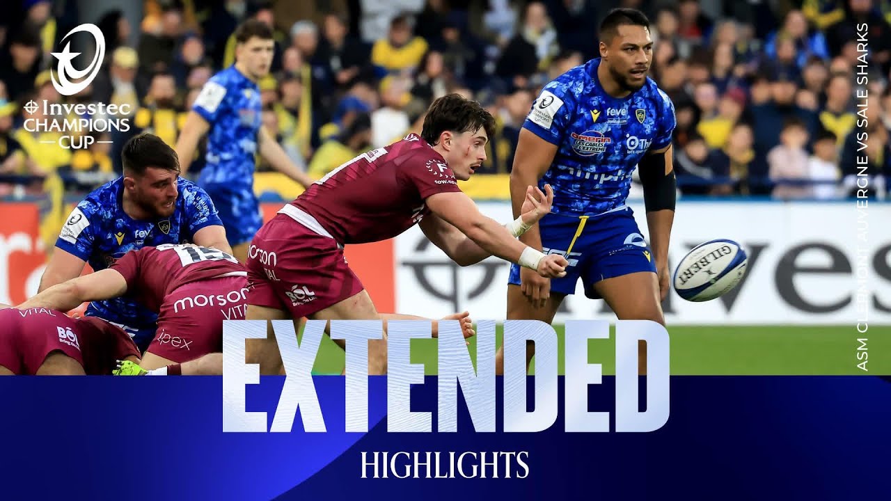 Sharks on song | ASM Clermont Auvergne v Sale Sharks | Investec Champions Cup Extended Highlights