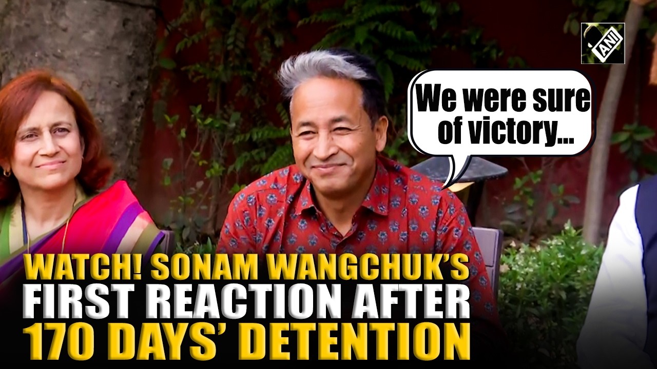 ‘We were sure of victory…’: Sonam Wangchuk’s first words as he was released after 170 days