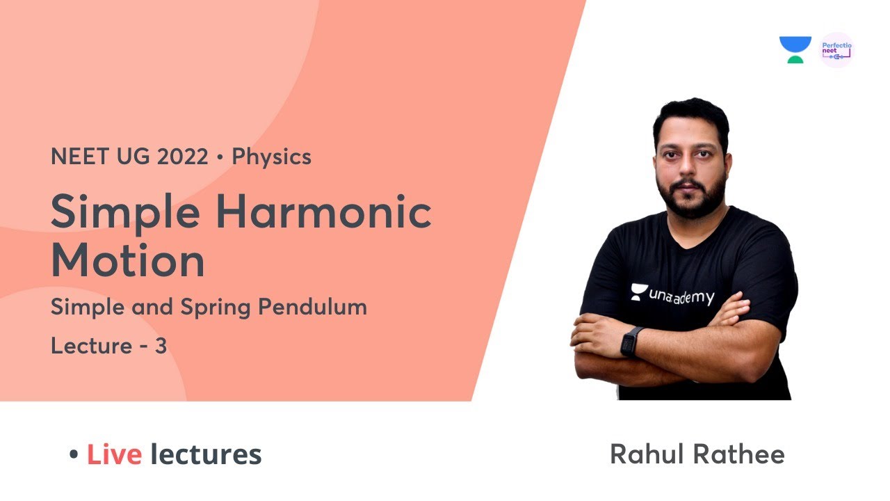 Simple Harmonic Motion | Simple and Spring Pendulum | Lecture 3 | Physics | PerfectioNEET | Rahul
