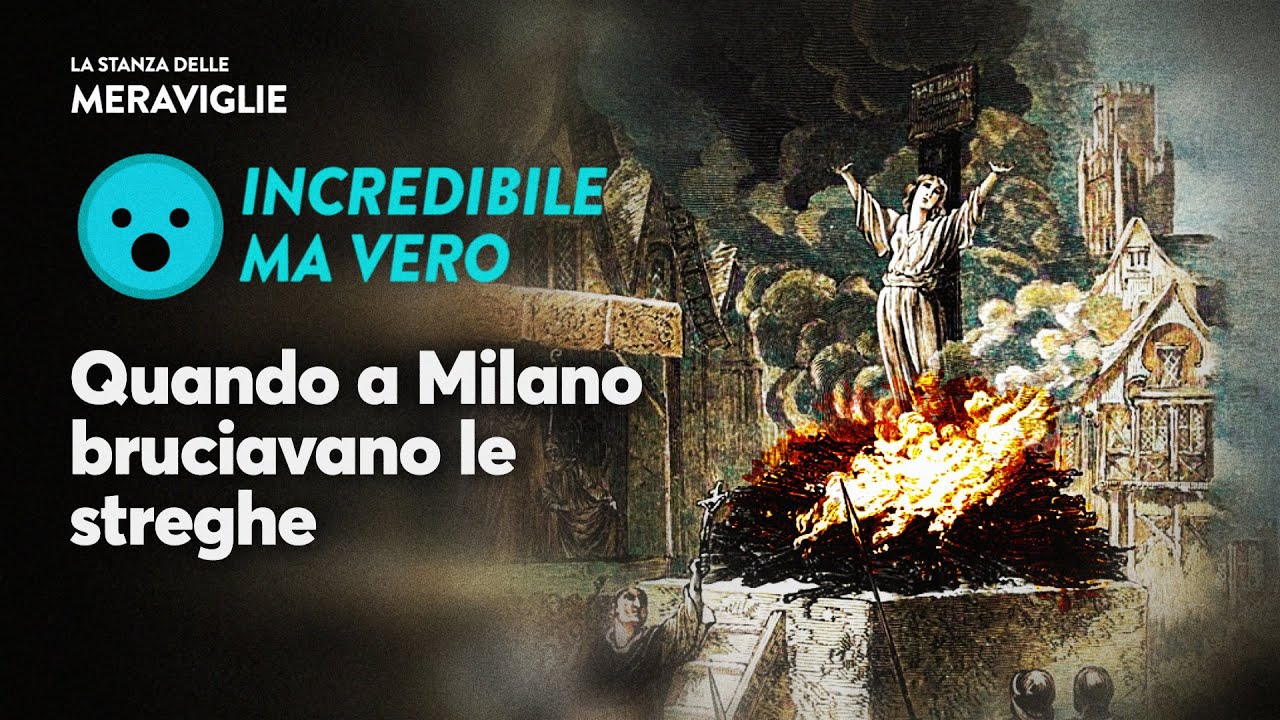 Quando le STREGHE si bruciavano a Milano
