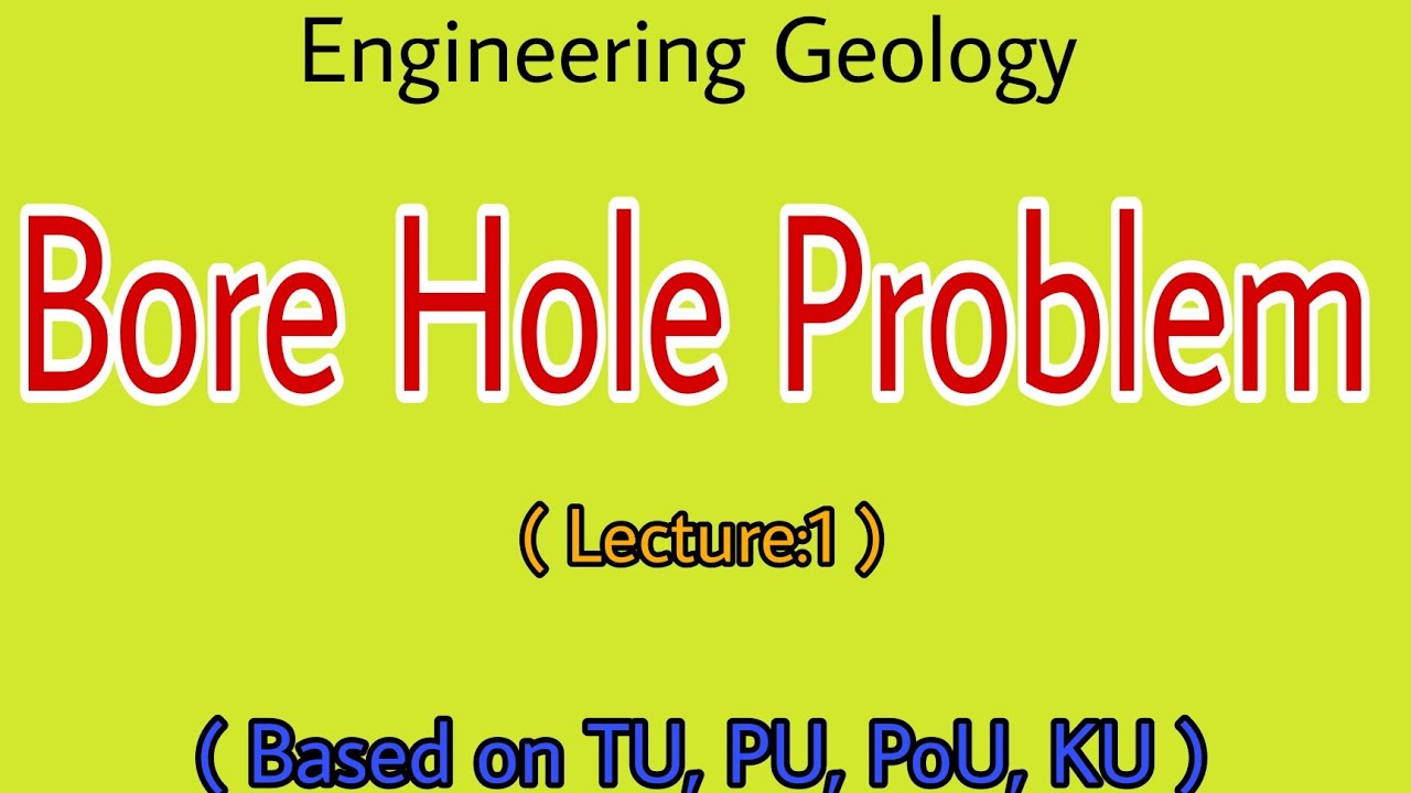 Bore Hole Problem | Lecture:1 | Engineering Geology | PU | TU | PoU | KU | Prashant Yt |