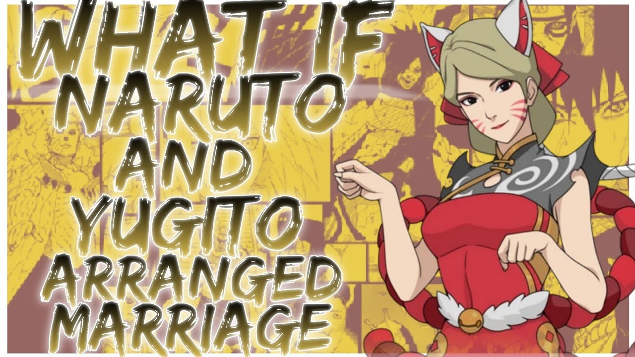 what if Naruto and Yugito arranged marriage