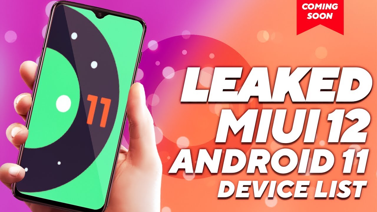 [LEAKED] MIUI 12 ANDROID 11 UPDATE LIST | LIST OF XIAOMI ELIGIBLE PHONES FOR ANDROID 11