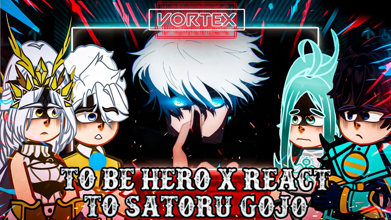 To Be Hero X React to GOJO SATORU || Jujutsu Kaisen - Gacha react (🇺🇸/🇧🇷)