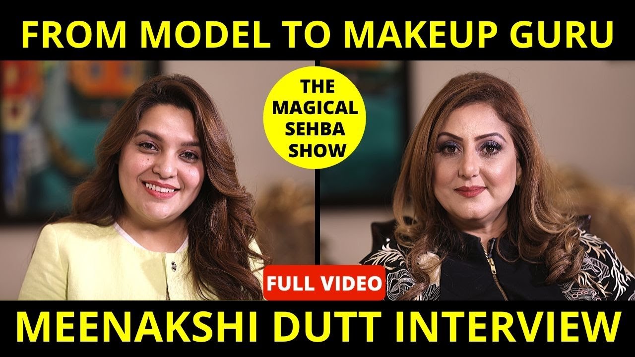 Meenakshi Dutt Interview - Model se Makeup Guru tak ka Safar | The Magical Sehba Show