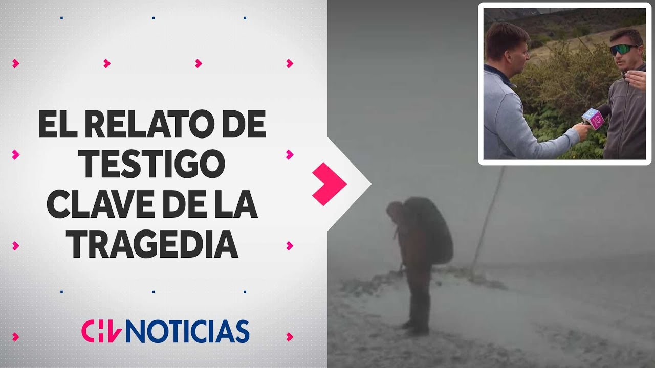 RELATO CLAVE: Testigo explica precariedad de rescate en tragedia en Torres del Paine - CHV Noticias