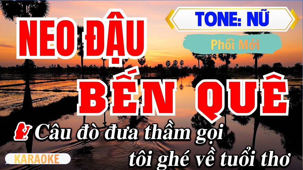 NEO ĐẬU BẾN QUÊ Karaoke Tone Nữ | Phối Mới | Vĩ Nguyễn Beat