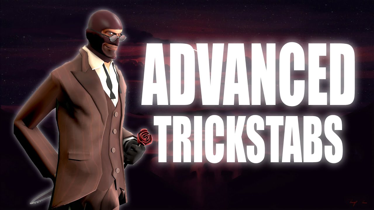TF2 - Advanced Trickstabs