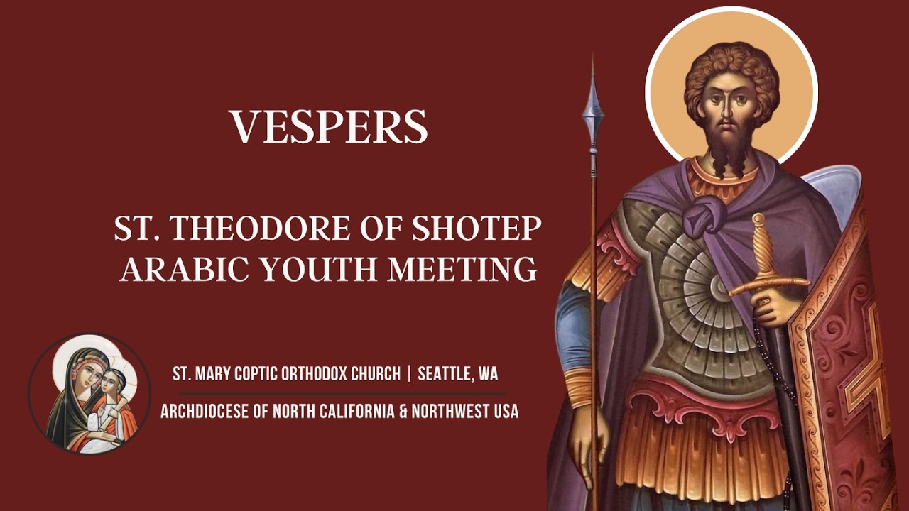 Tuesday Vespers & St. Theodore Arabic Youth Meeting| 02/10/2026