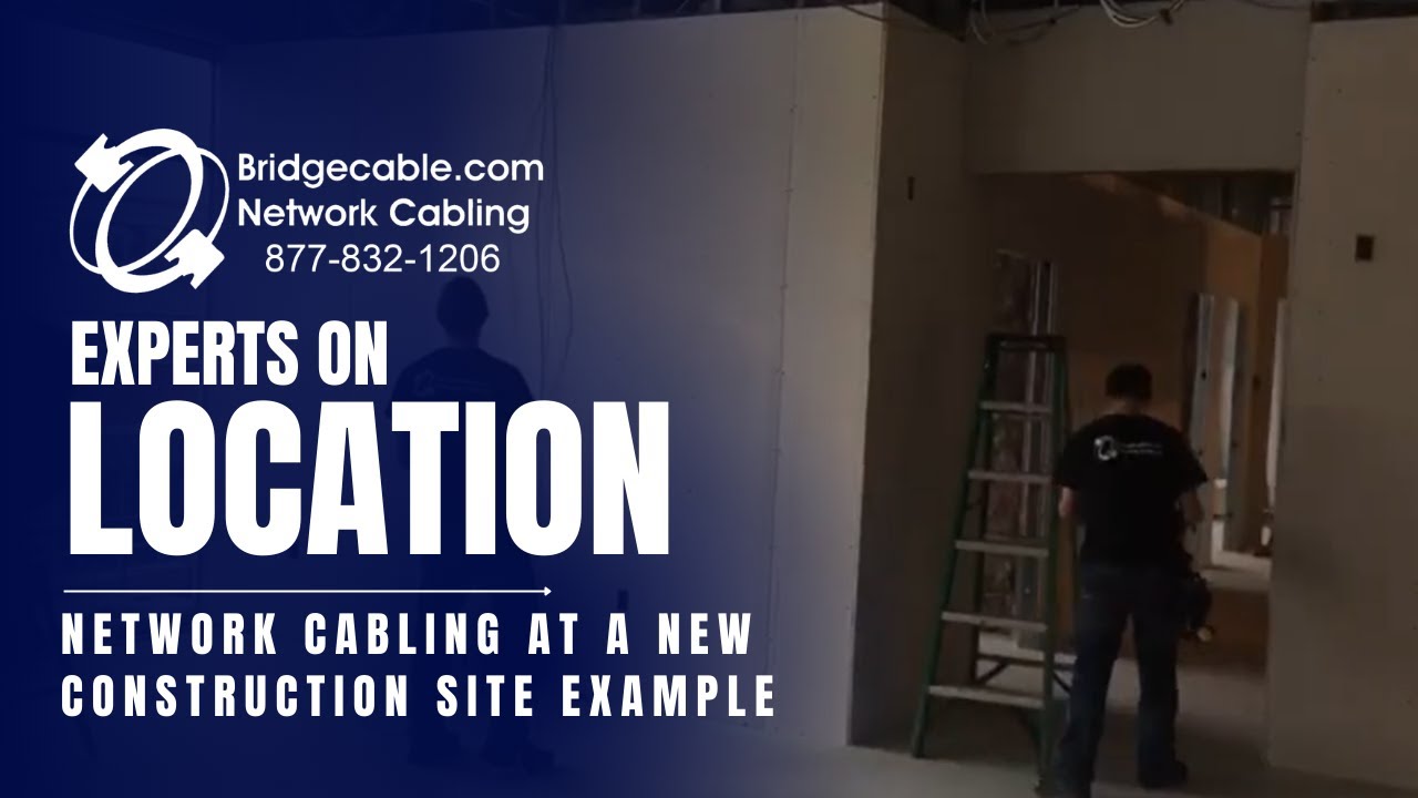 Network Cabling at a New Construction Site Example | BridgeCable.com