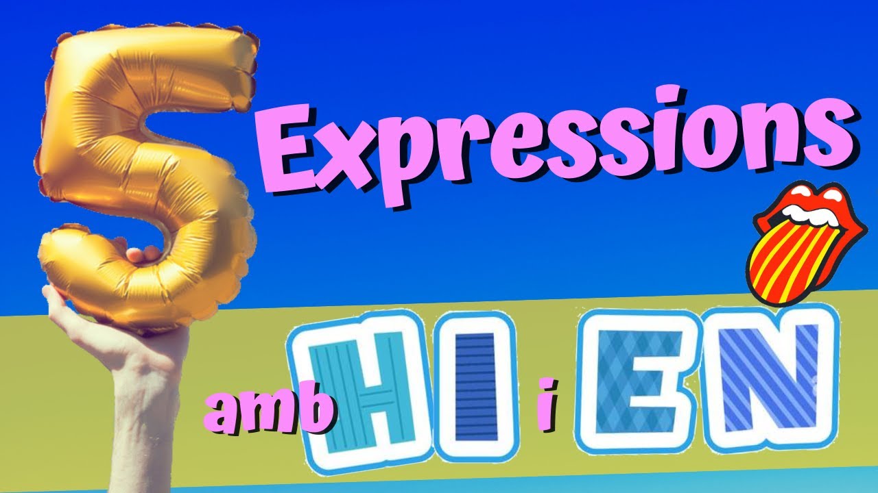 5 Expressions amb HI i EN. Catalán Para Latinos.