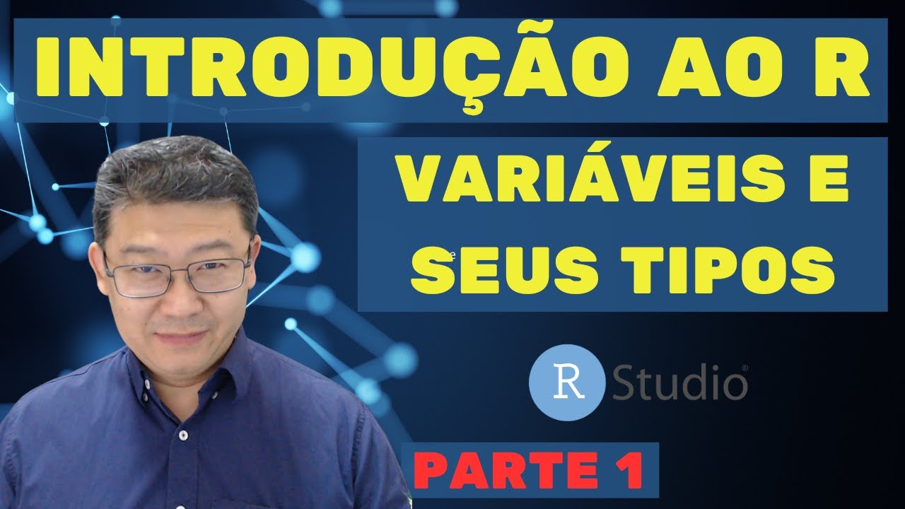 INTRODUÇÃO À LINGUAGEM R | VARIAVEIS - PARTE 1