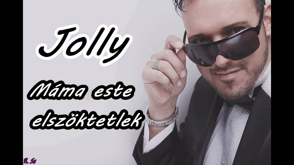 Jolly -  Máma este elszöktetlek