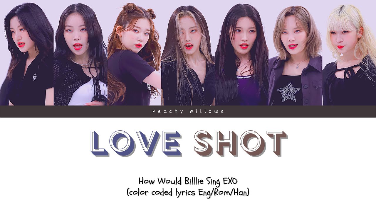 [SPECIAL 1st ANNIVERSARY] How Would Billlie Sing 'Love Shot' by. EXO