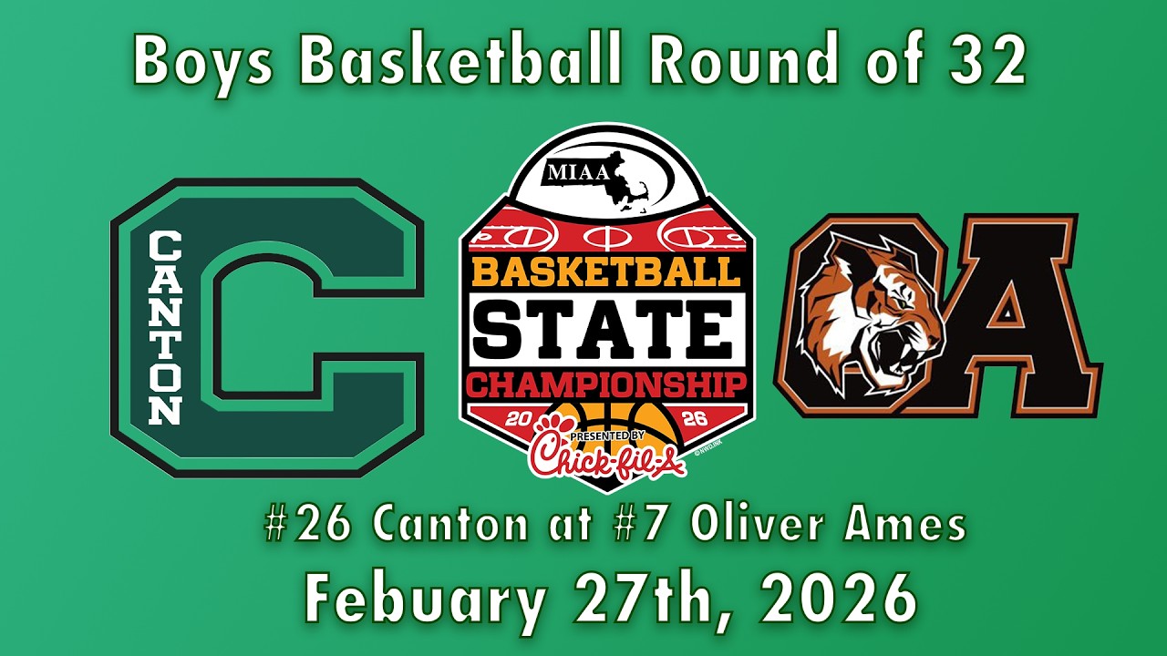 Canton Boys Varsity Basketball vs Oliver Ames - Round of 32 2/27/26