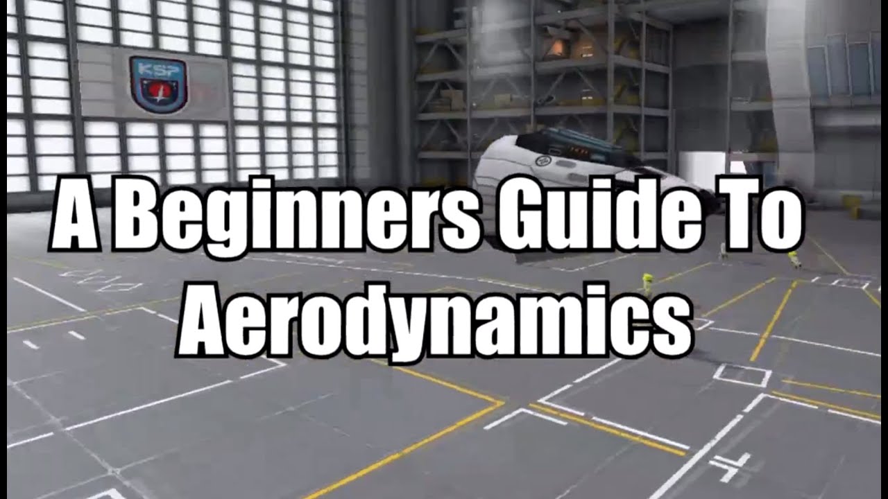 Kerbal Space Program - Beginners Guide to Aircraft Aerodynamics